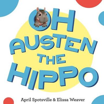 portada Oh Austen The Hippo (en Inglés)