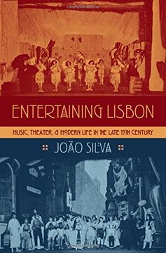 portada Entertaining Lisbon: Music, Theater, and Modern Life in the Late 19Th Century (Currents in Latin American and Iberian Music) (in English)