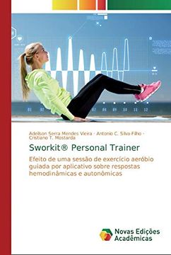 portada Sworkit® Personal Trainer: Efeito de uma Sessão de Exercício Aeróbio Guiada por Aplicativo Sobre Respostas Hemodinâmicas e Autonômicas (in Portuguese)