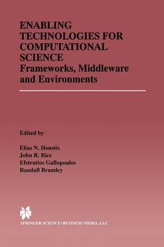 portada Enabling Technologies for Computational Science: Frameworks, Middleware and Environments (en Inglés)