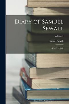 portada Diary of Samuel Sewall: 1674-1729. [-3]; Volume 1