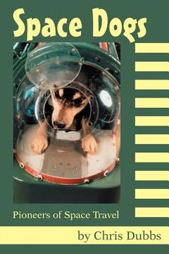 portada space dogs: pioneers of space travel (en Inglés)