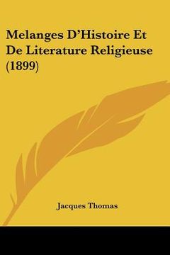 portada Melanges D'Histoire Et De Literature Religieuse (1899) (en Francés)