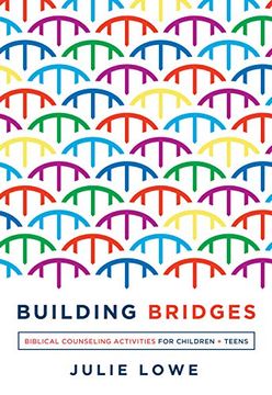 portada Building Bridges: Biblical Counseling Activities for Children and Teens (en Inglés)