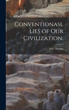 portada Conventionasl Lies of Our Civilization. (in English)