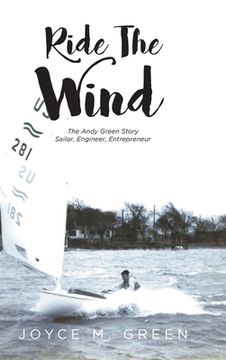portada Ride The Wind: The Andy Green Story: Sailor, Engineer, Entrepreneur (en Inglés)