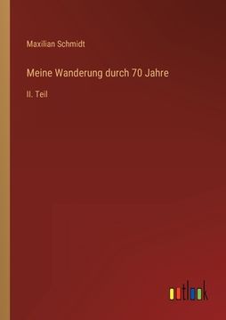 portada Meine Wanderung durch 70 Jahre: II. Teil (en Alemán)