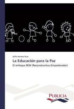 portada La Educación para la Paz: El enfoque REM (Reconstructivo-Empoderador)