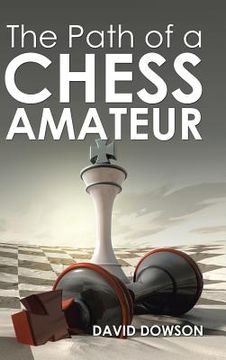 portada The Path of a Chess Amateur (en Inglés)