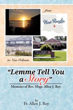 portada "lemme tell you a story": memoirs of rev. msgr. allen j. roy (en Inglés)