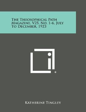 portada The Theosophical Path Magazine, V25, No. 1-6, July to December, 1923