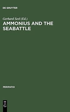 portada Ammonius and the Seabattle: Texts, Commentary and Essays: Texts, Commentaries, and Essays (Peripatoi) (en Inglés)