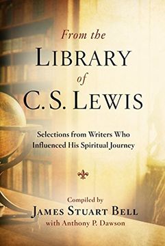 portada From the Library of c. S. Lewis: Selections From Writers who Influenced his Spiritual Journey (en Inglés)
