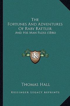 portada the fortunes and adventures of raby rattler: and his man floss (1846) (in English)