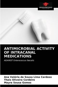 portada Antimicrobial Activity of Intracanal Medications (en Inglés)