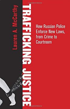 portada Trafficking Justice: How Russian Police Enforce new Laws, From Crime to Courtroom (in English)