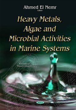 portada Heavy Metals, Algae & Microbial Activities in Marine Systems (Environmental Research Advances)