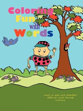 portada coloring fun with words: learn to spell and remember difficult words through coloring. (en Inglés)