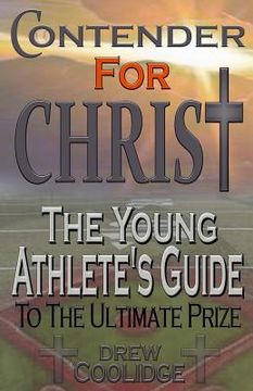 portada Contender for Christ: The Young Athlete's Guide (en Inglés)