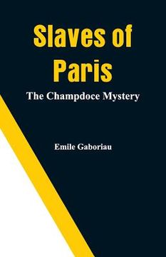 portada Slaves of Paris: The Champdoce Mystery