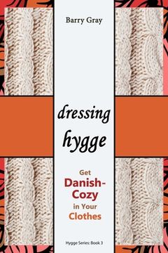 portada Dressing Hygge: Get Danish-Cozy in Your Clothes