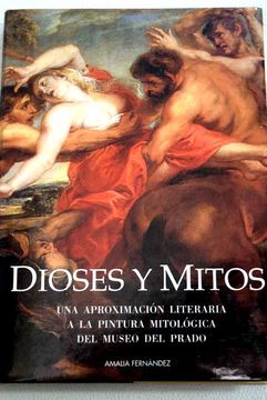 portada Dioses y mitos: una aproximación literaria a la pintura mitológica del Museo del Prado