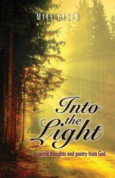 portada Into the Light: Inspired thoughts and poetry from God (en Inglés)