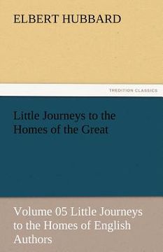 portada little journeys to the homes of the great - volume 05 little journeys to the homes of english authors (in English)