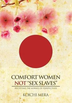 portada Comfort Women not "Sex Slaves": Rectifying the Myriad of Perspectives