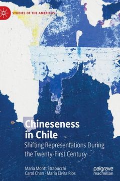 portada Chineseness in Chile: Shifting Representations During the Twenty-First Century (in English)