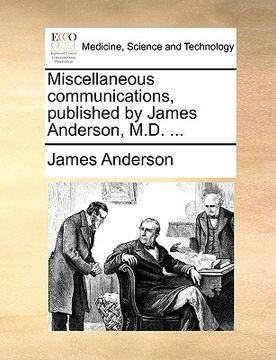 portada miscellaneous communications, published by james anderson, m.d. ... (en Inglés)