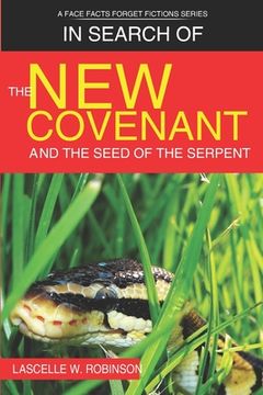 portada In Search of the New Covenant & The Seed of The Serpent