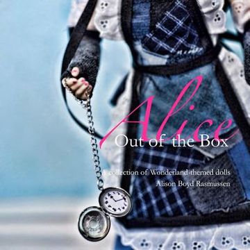 portada Alice: Out of the Box: A collection of Wonderland-themed dolls