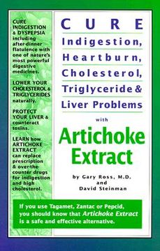 portada Cure Indigestion, Heartburn, Cholesterol, Triglyceride and Liver Problems with Artichoke Extract