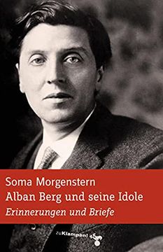 portada Alban Berg und Seine Idole: Erinnerungen und Briefe (en Alemán)