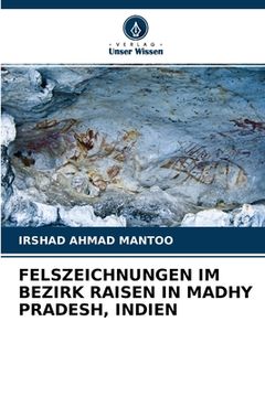 portada Felszeichnungen Im Bezirk Raisen in Madhy Pradesh, Indien (en Alemán)