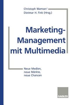 portada Marketing-Management Mit Multimedia: Neue Medien, Neue Märkte, Neue Chancen (en Alemán)