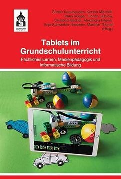 portada Tablets im Grundschulunterricht: Fachliches Lernen, Medienpädagogik und Informatorische Bildung (en Alemán)