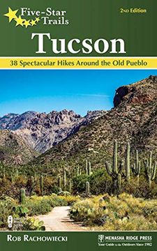 portada Five-Star Trails: Tucson: Your Guide to the Area's Most Beautiful Hikes [Idioma Inglés] (en Inglés)