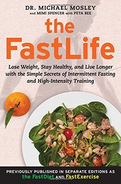 portada The FastLife: Lose Weight, Stay Healthy, and Live Longer with the Simple Secrets of Intermittent Fasting and High-Intensity Training