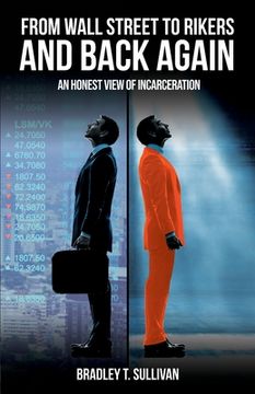 portada From Wall Street to Rikers and Back Again: an Honest View of Incarceration (en Inglés)