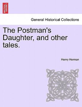 portada the postman's daughter, and other tales. (en Inglés)