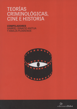 portada Teorias Criminologicas Cine e Historia Anitua Ploskenosed. 2022