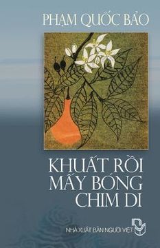 portada Khuat Roi May Bong Chim Di: Tap Ghi Pham Quoc Bao (en Vietnamita)
