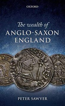 portada The Wealth of Anglo-Saxon England (en Inglés)