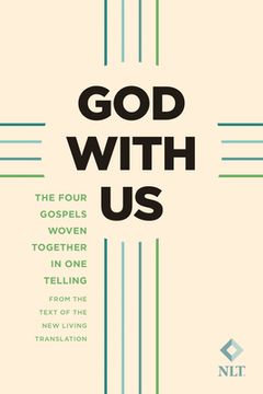 portada God with Us (Softcover): The Four Gospels Woven Together in One Telling: From the Text of the New Living Translation