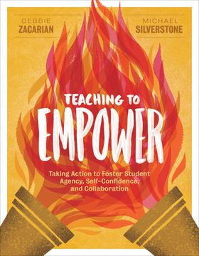 portada Teaching to Empower: Taking Action to Foster Student Agency, Self-Confidence, and Collaboration 