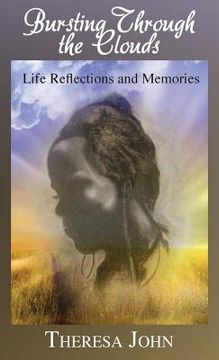 portada Bursting Through the Clouds: Life Reflections and Memories (en Inglés)