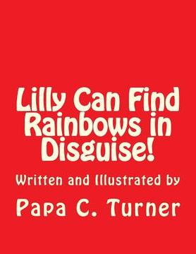 portada Lilly Can Find Rainbows in Disguise!