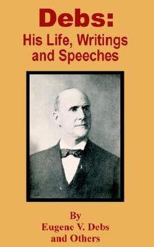 portada debs: his life, writings and speeches (en Inglés)